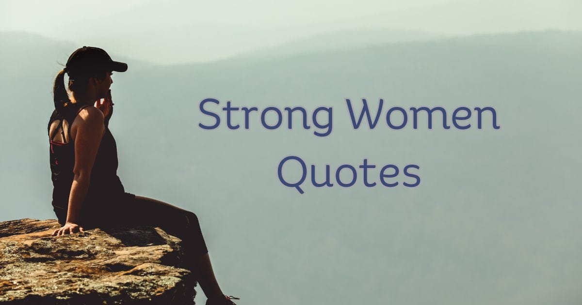 Strong Women Walk Away Quotes: Embracing Strength and Independence